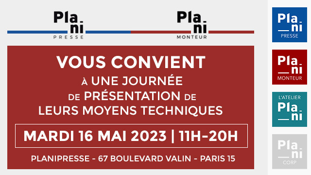 PLANIPRESSE & PLANIMONTEUR : journée de présentation de leurs moyens techniques le Mardi 16 mai 2023 de 11h à 20h